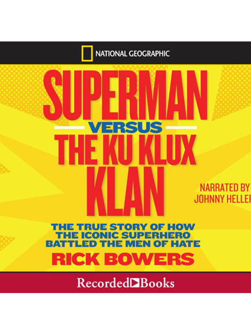 Title details for Superman versus the Ku Klux Klan by Richard Bowers - Available